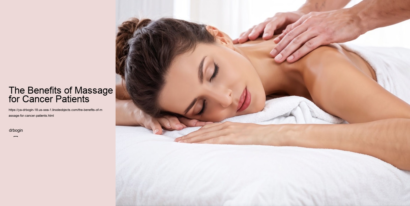 The Benefits of Massage for Cancer Patients