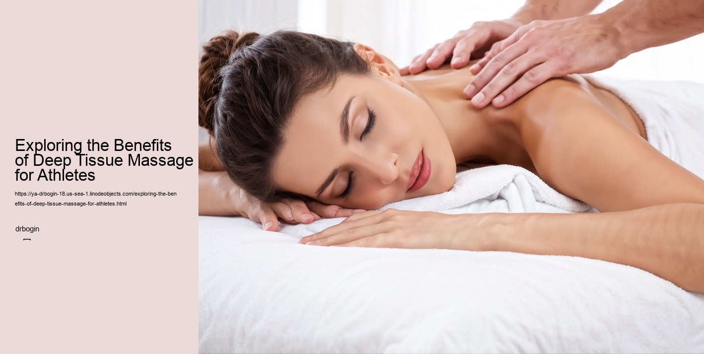 Exploring the Benefits of Deep Tissue Massage for Athletes