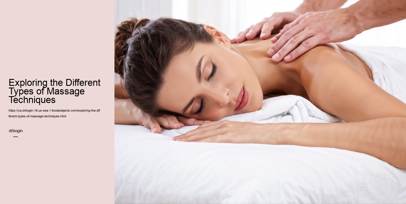 Exploring the Different Types of Massage Techniques